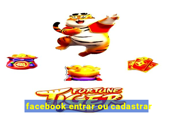 facebook entrar ou cadastrar